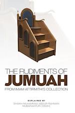 THE RUDIMENTS OF JUMUAH : EXPLAINED BY SHAIKH MUHAMMAD ABDUR-RAHMAN MUBARAKPURI[1353H] 