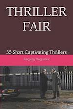 THRILLER FAIR: 35 Short Captivating Thrillers 