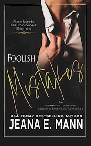 Foolish Mistakes: An Enemies to Lovers Romance