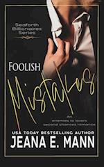 Foolish Mistakes: An Enemies to Lovers Romance 