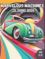 Marvelous Machines Coloring Book: Marvelous Machines Coloring Book for Kids Age 8-12 