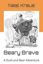 Beary Brave: A Duck and Bear Adventure 