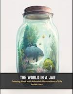 The World in a Jar: Coloring Book with Adorable Illustrations of Life Inside Jars 