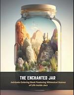 The Enchanted Jar: Intricate Coloring Book Featuring Whimsical Scenes of Life Inside Jars 