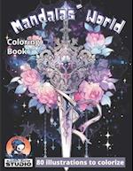 Mandalas' World: Awesome illustrations to colorize 