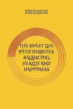 THE SWEET LIFE WITH DIABETES: BALANCING HEALTH AND HAPPINESS 