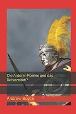 Die Antonin Römer und das Reisezeiten?