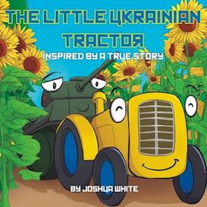 The Little Ukrainian Tractor: Inspired By a True Story