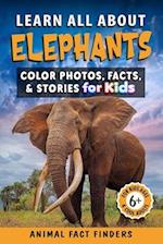 Learn All About Elephants: Color Photos, Facts, and Stories for Kids 