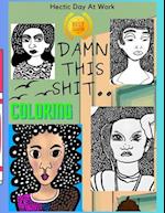 Damn This Shit - Adult Coloring Book- Hilarious, Funny Women - Hectic Day