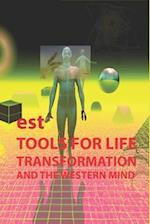 est, Tools For Life, Transformation, And The Western Mind 