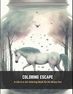 Coloring Escape: A Life in a Jar Coloring Book for De Stress Fun 