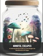 Mindful Escapes: A Coloring Book of Life in a Jar Designs for Mindfulness 50 Pages 