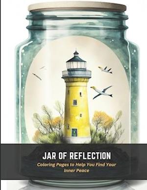 Jar of Reflection: Coloring Pages to Help You Find Your Inner Peace