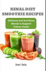 RENAL DIET SMOOTHIE RECIPES: Delicious and Nutritious Blends to Support Kidney Health 