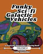 Funky Sci-fi Galactic Vehicles: Volume 3 