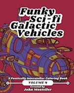 Funky Sci-fi Galactic Vehicles: Volume 4 