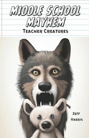 Middle School Mayhem: Teacher Creatures