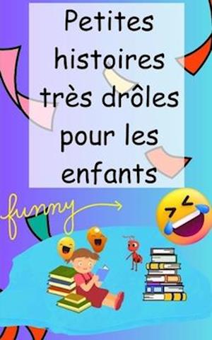 Petites histoires très drôles pour les enfants