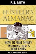 Hustler's Almanac: How To Make Money Installing Locks & Door Knobs 