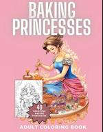 Baking Princesses Coloring Book: 40 Wonderful and Talented Baking Princesses for you to Color 