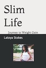 Slim Life: Journey to Weight Gain 