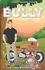 Bully: A Sweet Romantic Comedy 