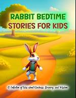 Rabbit Bedtime Stories For Kids: A Collection of Tales about Kindness, Bravery, and Wisdom 