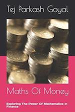 Maths Of Money: Exploring The Power Of Mathematics In Finance 