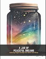 A Jar of Peaceful Dreams: Coloring Pages to Help You Relax and Sleep 