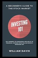 Investing 101: A Beginner's Guide to the Stock Market 