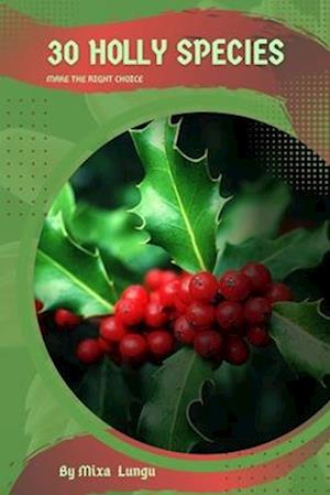 30 Holly species: Make the right choice