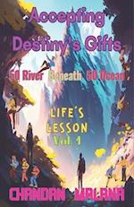 Accepting Destiny's Gifts: 50 River Beneath 50 Ocean 