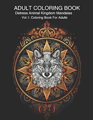 Adult Coloring Book Anti Stress Animal Kingdom Mandalas Vol.1