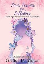 Love, Lessons, and Lullabies: Hope and Aspirations for Teen Moms 