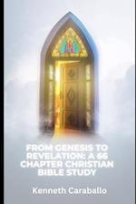 From Genesis to Revelation: A 66 Chapter Christian Bible Study 