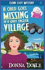 A Child Goes Missing in a Quiet English Village: Clean Cozy Mystery 