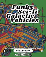 Funky Sci-fi Galactic Vehicles: The Collection 