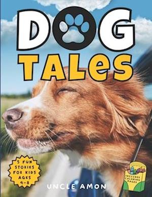 Dog Tales: Paw-some Stories of Friendship and Fun | Includes Dog Coloring Pages for Kids