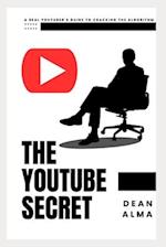 The YouTube Secret: A Real YouTuber's Guide to Cracking the Algorithm 