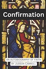 Confirmation, an Autobiography of Faith 