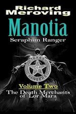 Manotia Seraphim Ranger: Volume Two: The Death Merchants of Lor Mara 