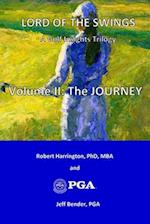 Lord of the Swings: A Golf Insights Trilogy: Volume II: The JOURNEY 