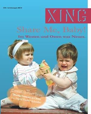 XING 34 :: Share me, Baby!: Im Westen und Osten was Neues.