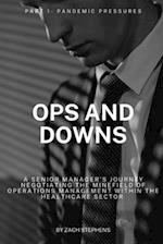 OPS AND DOWNS: Part 1- Pandemic Pressures 