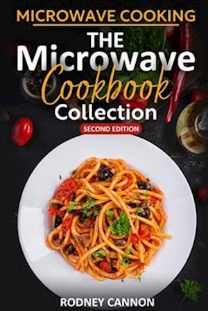 Microwave Cooking The Microwave Cookbook Collection : Second Edition 2023