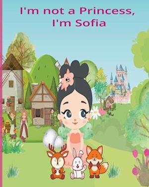 I'm not a princess, I'm Sofia