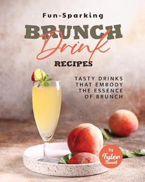 Fun-Sparking Brunch Drink Recipes: Tasty Drinks That Embody the Essence of Brunch