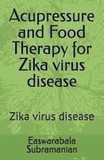 Acupressure and Food Therapy for Zika virus disease: Zika virus disease 