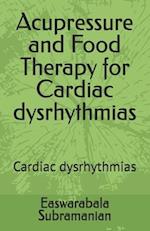 Acupressure and Food Therapy for Cardiac dysrhythmias: Cardiac dysrhythmias 